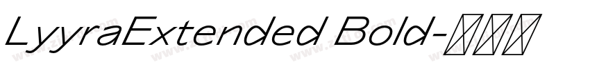 LyyraExtended Bold字体转换 LyyraExtended Bold字体转换